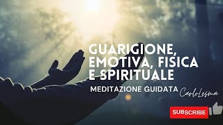 Meditazione per una Guarigione emotiva fisica e spirituale [upl. by Etnomal]