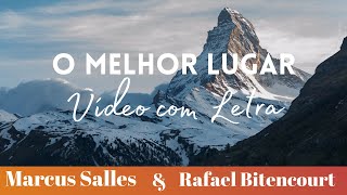 Rafael Bitencourt  O Melhor Lugar Vídeo com Letra [upl. by Nawud]