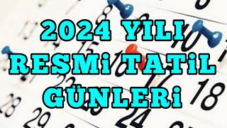 🇹🇷 2024 🇹🇷 RESMİ TATİL GÜNLERİ 🇹🇷 YILBAŞI 🇹🇷 RAMAZAN BAYRAMI 🇹🇷 23 NİSAN KURBAN BAYRAMI 29 EKİM [upl. by Camp]