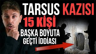 TARSUS KAZISINDA BOYUT KAPISI MI BULUNDU SOSYAL MEDYAYI SALLAYAN İDDİA [upl. by Dawson]