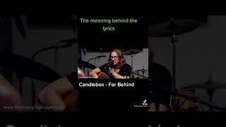 The meaning behind the lyrics of Candlebox  Far Behind [upl. by Tonneson]