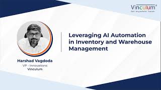 Leveraging AI Automation in Inventory and Warehouse Management  Harshad Vagdoda  Vinculum [upl. by Dodds]