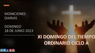 moniciones diarias DOMINGO 18 DE JUNIO 2023 quotDECIMO PRIMER DOMINGO DEL TIEMPO ORDINARIO CICLO Aquot [upl. by Mari]