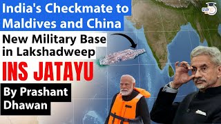 Indias Brilliant Checkmate to Maldives and China  New Military Base in Lakshadweep  INS Jatayu [upl. by Leonsis]