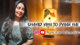 Shayad Yahi To Pyaar Hai  Lata Mangeshkar  Adnan Sami  Movie  Lucky Cover by Anjana kushwaha [upl. by Broeker]