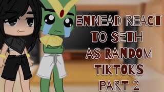 Ennead react to Seth as Random TiktoksPart 2Kinda got lazy [upl. by Imled803]