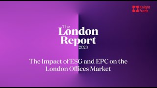 The London Report Insight Video – The Impact of ESG and EPC on the London Offices Market [upl. by Arot]