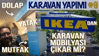 IKEA ´dan KARAVAN mobilyası çıkar mı I Mutfak Dolap Yatak I Karavan yapımı 9 I Vanbuild [upl. by Kevan379]