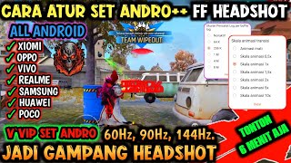 Cara Mengatur Set Andro FF Auto Headshot 2024  Semua Hp Android Auto Headshot👹 60Hz 90Hz 144Hz [upl. by Enrak]