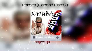 Xatuba  Patara DANAND Remix 2021 [upl. by Avlis]