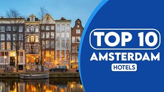 10 Best Hotels In Amsterdam  Best Places To Stay In Amsterdam  2023 [upl. by Avilla973]