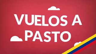 Vuelos a Pasto  Aquí tenemos los tiquetes más baratos [upl. by Ennairek]