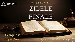 Zilele finale  Şcoala de Sabat  Studiul 10  Trimestrul 3  2024 [upl. by Xantha]