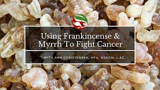 Using Frankincense amp Myrrh To Fight Cancer [upl. by Siberson585]