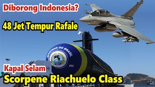 WoWIndonesia Borong 48 Jet Tempur Rafale dan Kapal Selam Scorpene Riachuelo Class dari Prancis [upl. by Nimref]