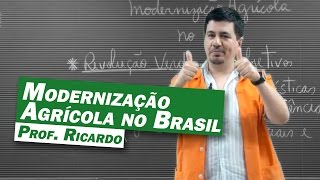 Geografia  Modernização Agrícola no Brasil [upl. by Naples]