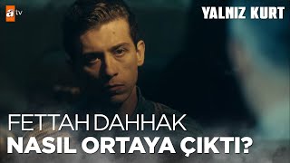 Fettah Dahhakın doğuşu  Yalnız Kurt [upl. by Aiekahs]