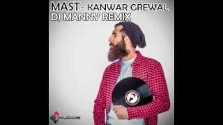 Mast  Kanwar Grewal DJ MANNY REMIX [upl. by Nonnah]