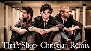 Thrift Shop  Christian Remix © [upl. by Ueih]