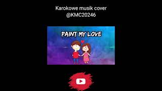 Paint my love [upl. by Darbie834]