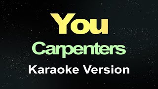 You  Carpenters Karaoke [upl. by Mildrid812]