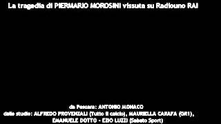 La tragedia di Piermario Morosini vissuta a quotTutto il calcio minuto per minutoquot Rai Radio 1 [upl. by Elnukeda935]