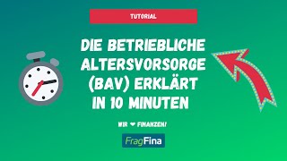 Die betriebliche Altersvorsorge bAV einfach erklärt in 10 Minuten ⏱️ [upl. by Elyk]