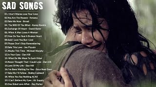 Broken Heart Sad Songs  Sad Songs Make You Cry  Best English Sad Songs Ever [upl. by Tarsuss]