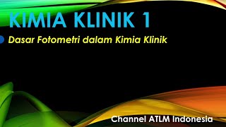 Kimia Klinik 1 Dasar Fotometri [upl. by Akeenahs]