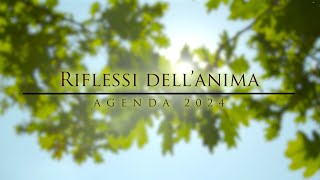 Riflessi dellâ€™anima â€“ Agenda 2024 [upl. by Hamner]