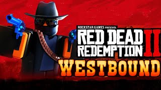 WESTBOUND 🤑ATRACOS Y LOCURAS🤪 ROBLOX  Gameplay en Español [upl. by Maziar116]