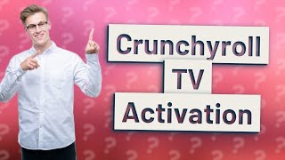 How do I activate Crunchyroll on my TV [upl. by Marih380]