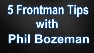 5 Frontman Tips with Phil Bozeman [upl. by Pan]