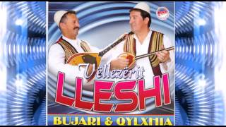 Vellezerit Lleshi  Bujari qylxhia [upl. by Ibbetson]