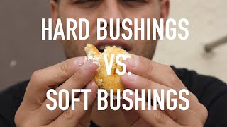 Hard Bushings VS Soft Bushings What You Should Know [upl. by Omidyar]