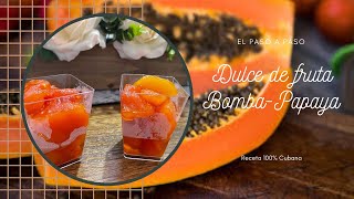 Dulce de Fruta Bomba o Papaya  La MEJOR receta cubana 2021 PASO A PASO [upl. by Athelstan]