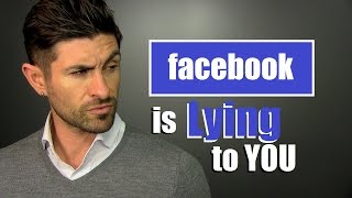 Facebook is Lying to YOU  Social Media Is Not Reality [upl. by Slosberg]