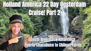 Cruise to Antarctica  Puerto Chacabuco Patagonia Part Two Holland America Oosterdam [upl. by Ytirev]