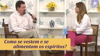 Como se Vestem e se Alimentam os Espíritos  com Sérgio Thiesen e Yasmin Madeira [upl. by Giza]