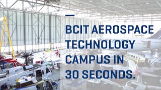 BCIT Aerospace Technology Campus tour in 30 seconds [upl. by Annai498]