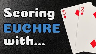 How to Score Euchre with 3s and 2s  an interesting way to keep score with cards [upl. by Ricketts]