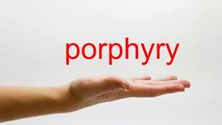 How to Pronounce porphyry  American English [upl. by Rahmann120]