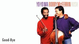 YoYo Ma amp Bobby McFerrin  GoodBye [upl. by Annatnas]