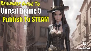 Unreal Engine 5 Beginner Tutorial  How To Publish To Steamworks [upl. by Gorlin]