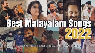 Best of Malayalam Songs 2022  Top 15  NonStop Audio Songs Playlist [upl. by Carnay]