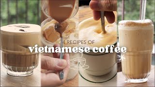 Vietnamese Coffee 4 Local Recipes [upl. by Ahsieker]