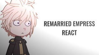 Remarried Empress react  Gacha ClubNox [upl. by Anitra284]