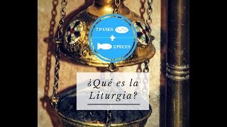 ¿QUÉ ES LA LITURGIA [upl. by Nylanaj]