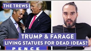 Trump amp Farage  Living Statues For Dead Ideas The Trews E437 [upl. by Nnairb771]