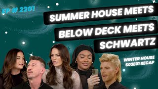 Winter House S03E01 Recap Summer House Meets Below Deck Meets Schwartz [upl. by Caughey666]